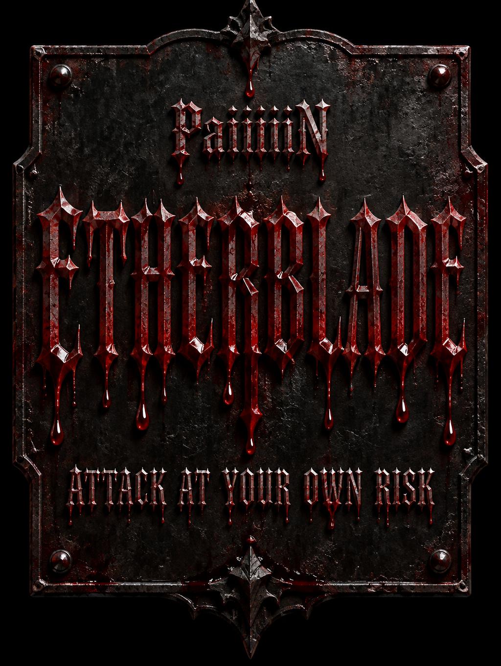 "PaiiiiiN
ETHERBLADE
ATTACK AT YOUR OWN RISK" — Drip Font Blood | AI Text Effect Generator