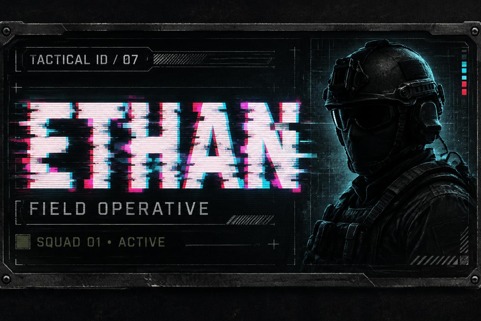"ETHAN
FIELD OPERATIVE
TACTICAL ID / 07
SQUAD 01 • ACTIVE" — Glitch text effect