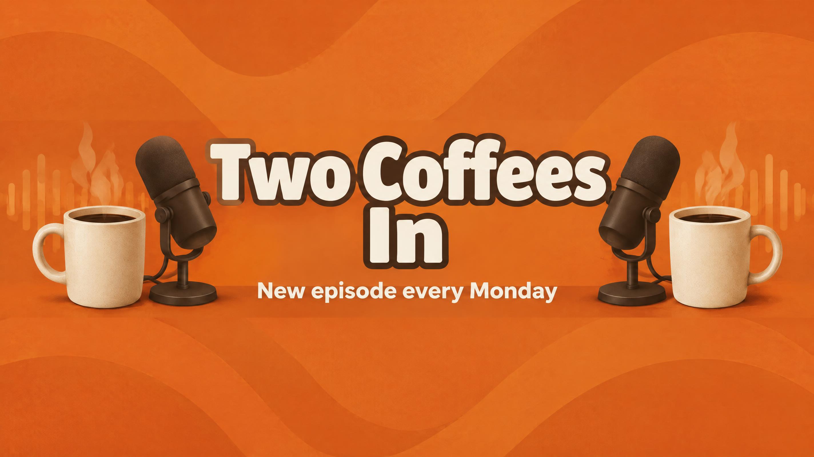 "Two Coffees In
New episode every Monday" — GráFica De Estudio CáLido text effect